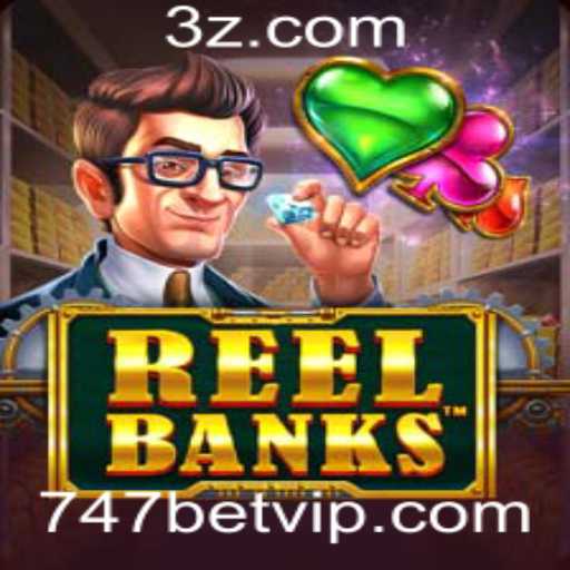 Desvendando o Fascínio do Jogo ReelBanks no Universo 747bet